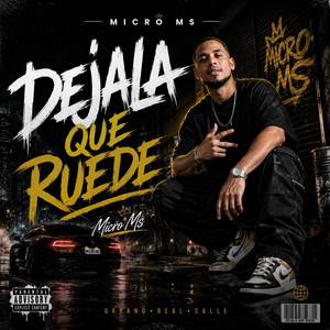 DEJALA QUE RUEDE by MICRO MS