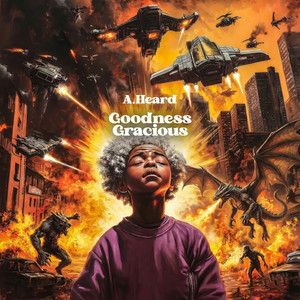Goodness Gracious by A.Heard