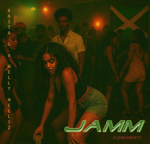 JAMM by Rasta G, Nelly Nellsz, DjangoBeats