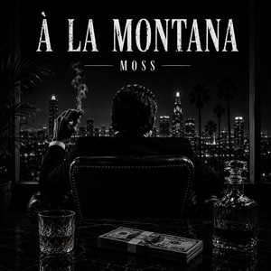 À LA MONTANA by Moss