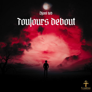Toujours debout by DJONI TED