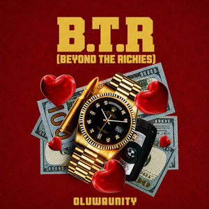 B. T. R (Beyond the Richies) by OluwaUnity