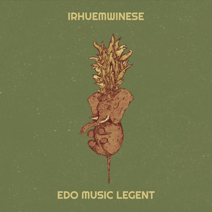 Edo Music Legent - Irhuemwinese