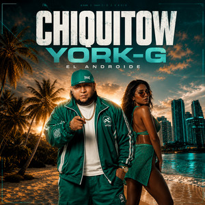 CHIQUITOW by York-G el Androide