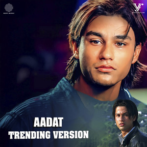 Atif Aslam, Jal, Mithoon & Sayeed Quadri - Aadat (Trending Version)