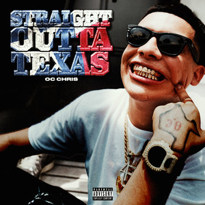 Straight Outta Texas by OC Chris