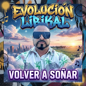 Volver a Soñar by Evolucion Lirikal
