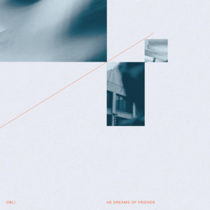 obli - He Dreams of Friends