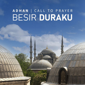 Adhan - Call to Prayer by Besir Duraku