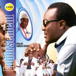 King Dr. Saheed Osupa - Endorsement 3, Pt 3