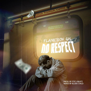 Flameboy Gh - No Respect (Radio edit)