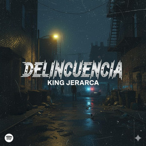 Delincuencia by King Jerarca