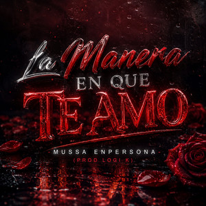 La Manera En Que Te Amo by Mussa Enpersona