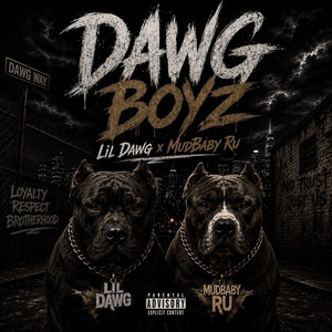 Dawg Boyz by Lil Dawg, MudBaby Ru