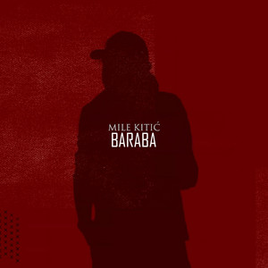 Mile Kitic - Baraba