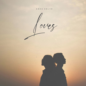 Loves by Asha Kelve