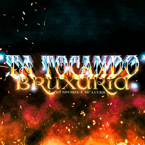 Ta Tocando Bruxaria by MC Lucks, DJ NpcSize
