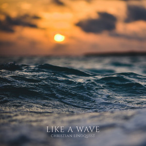 Like a Wave by Christian Lindquist