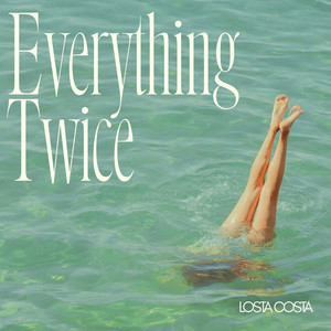Everything Twice by Losta Costa