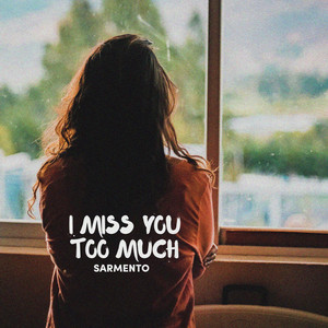 Sarmento - I Miss You Too Much
