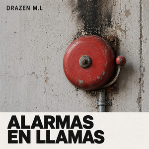 ALARMAS EN LLAMAS by DRAZEN M.L
