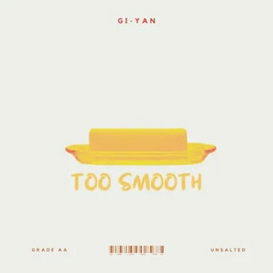 GI-YAN - Too Smooth