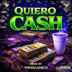 Quiero Cash by Riki La H, Dikkzer, 1704quimico