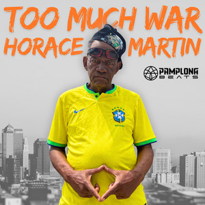 Too Much War by Horace Martin, DJ Pamplona