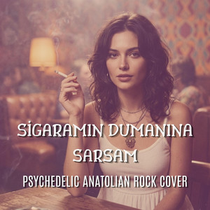 Sigaramın Dumanına Sarsam by Anatolian Rust