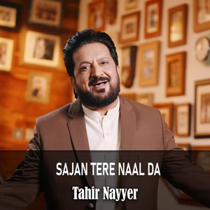 Tahir Nayyer - Sajan Tere Naal Da