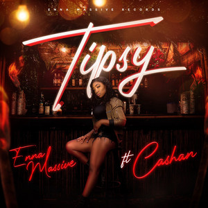 Tipsy by Enna Massive, Cashan