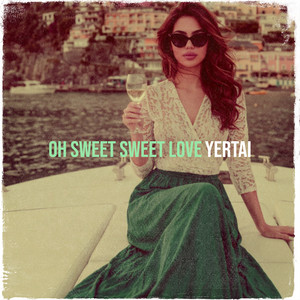 Oh Sweet Sweet Love by Yertai