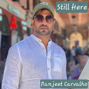 Still Here by Ranjeet Carvalho