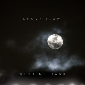 send me cash by chovy blow
