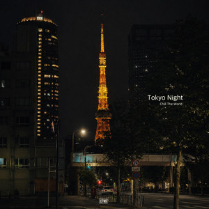 Tokyo Night - Single by Chill The World | Spotify