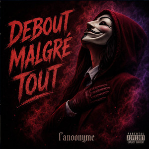 Debout malgré tout by L'AnOonyme