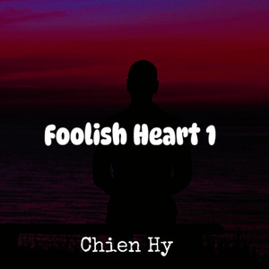 Foolish Heart 1 by Chien Hy