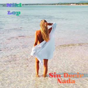 SIN DECIR NADA by NIKI LOP