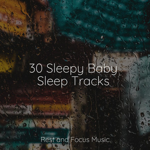 30 Sleepy Baby Sleep Tracks