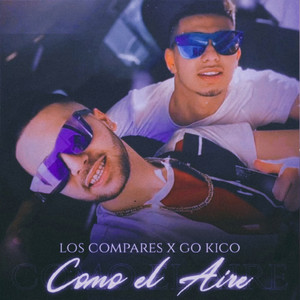 Go Kico & Los Compares - Como el Aire