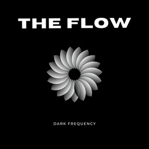 The Flow by Dark Frequency