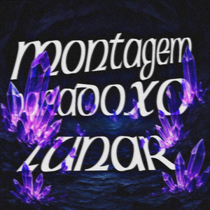 MONTAGEM - PARADOXO LUNAR