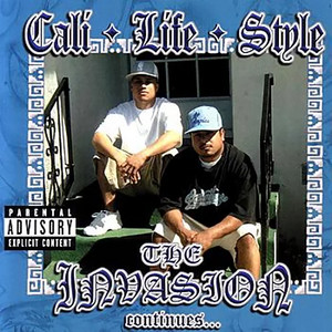 The Invasion Continues - Album by Cali Life Style | Spotify