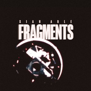 Fragments by Sïan Able