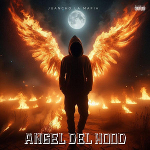 ANGEL DEL HOOD by Juancho La Mafia