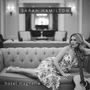 Hotel Magnolia by Sarah Hamilton