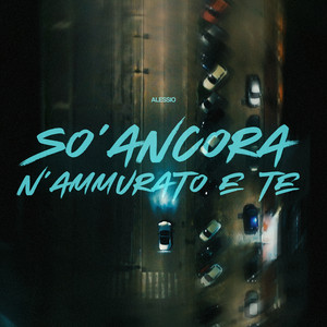 Alessio - So' ancora n'ammurato e te