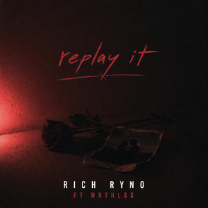 Replay It by Rich Ryno, WRTHL$$