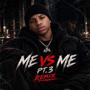 Me Vs Me Pt. 3 - Remix by K.P.L