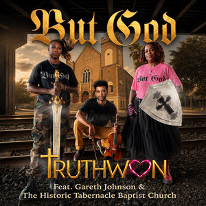 But God by Truthwon, Gareth Johnson, The Historic Tabernacle Baptist Church